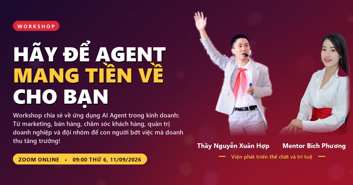 Workshop: Hãy để Agent mang tiền về cho bạn