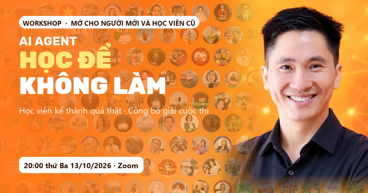 Workshop: AI Agent, học để không làm